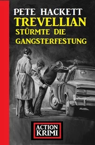 Titel: Trevellian stürmte die Gangsterfestung: Action Krimi
