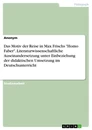 Titel: Das Motiv der Reise in Max Frischs "Homo Faber". Literaturwissenschaftliche Auseinandersetzung unter Einbeziehung der didaktischen Umsetzung im Deutschunterricht