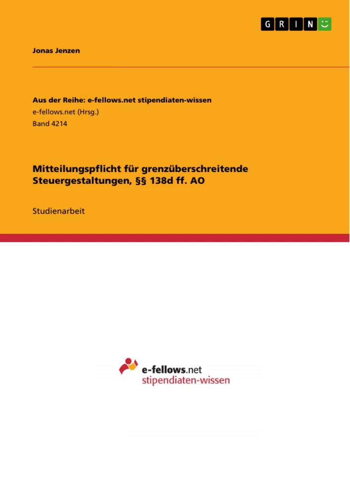 Title: Mitteilungspflicht für grenzüberschreitende Steuergestaltungen, §§ 138d ff. AO