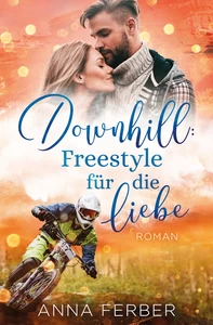 Titel: Downhill: Freestyle für die Liebe