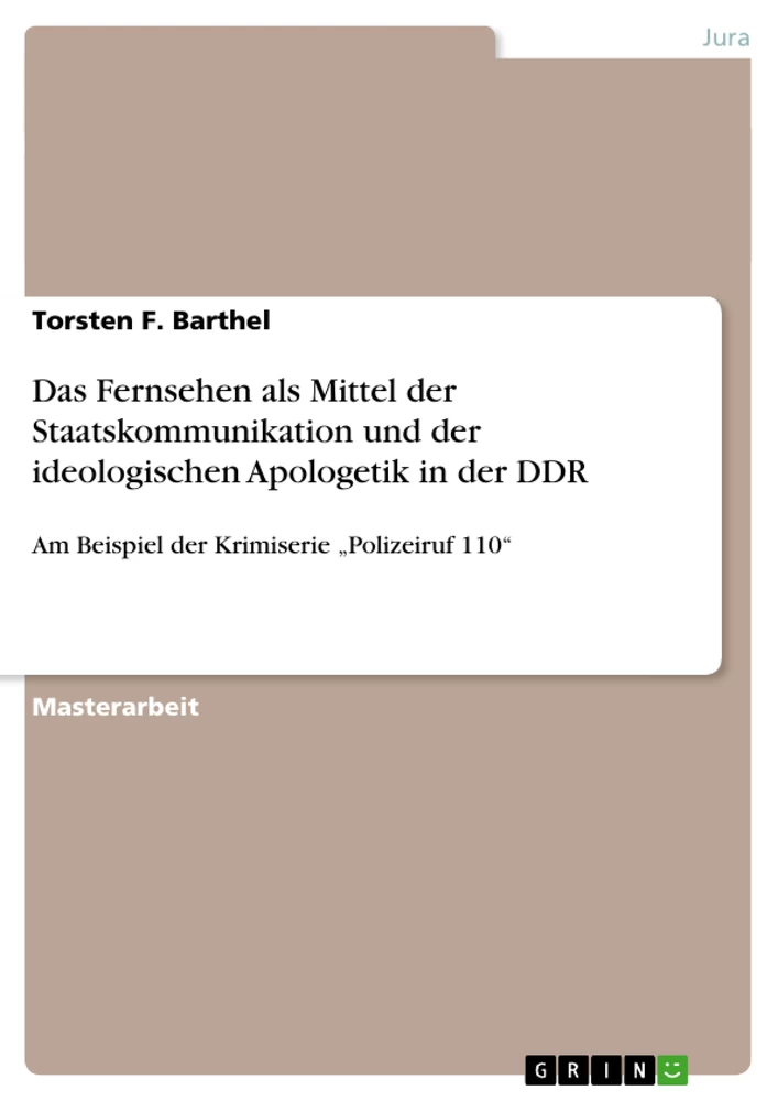 Titre: Das Fernsehen als Mittel der Staatskommunikation und der ideologischen Apologetik in der DDR 