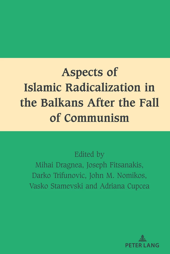 Title: Aspects of Islamic Radicalization in the Balkans After the Fall of Communism