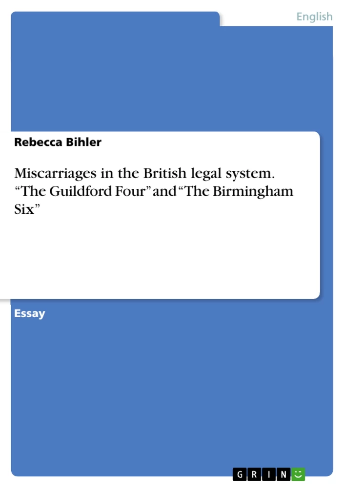 Title: Miscarriages in the British legal system. “The Guildford Four” and “The Birmingham Six”