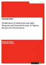 Titre: Proliferation of Small Arms and Light Weapons and National Security in Nigeria. Recipes for Disarmament