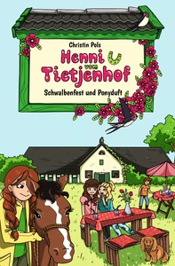 Titel: Henni vom Tietjenhof (1) - Schwalbenfest und Ponyduft