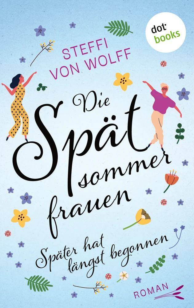 Titel: Die Spätsommerfrauen – oder: Später hat längst begonnen