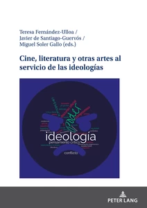 Titel: Cine, literatura y otras artes al servicio de las ideologías