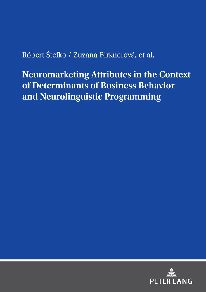 Title: Neuromarketing Attributes in the Contex of Determinants of Business Behavior and Neurolinguistic Programming