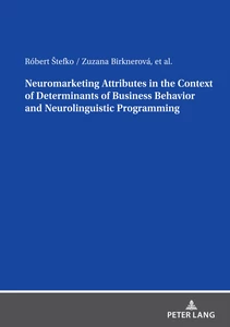 Title: Neuromarketing Attributes in the Contex of Determinants of Business Behavior and Neurolinguistic Programming