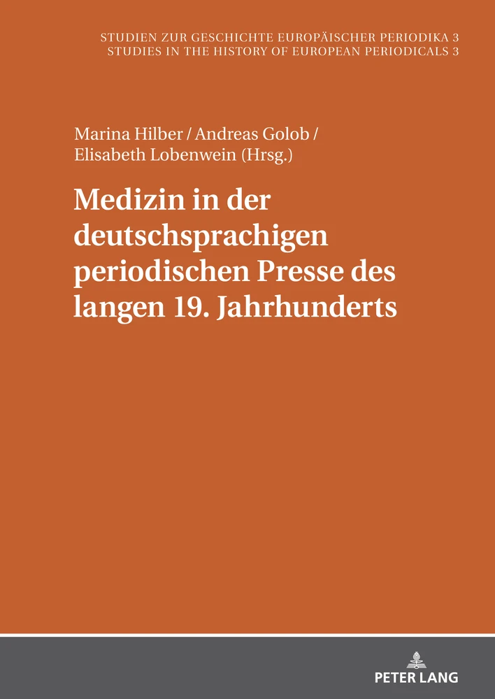 Titel: Medizin in der deutschsprachigen periodischen Presse des langen 19. Jahrhunderts