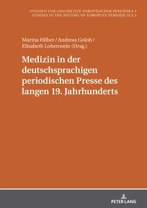 Titre: Medizin in der deutschsprachigen periodischen Presse des langen 19. Jahrhunderts