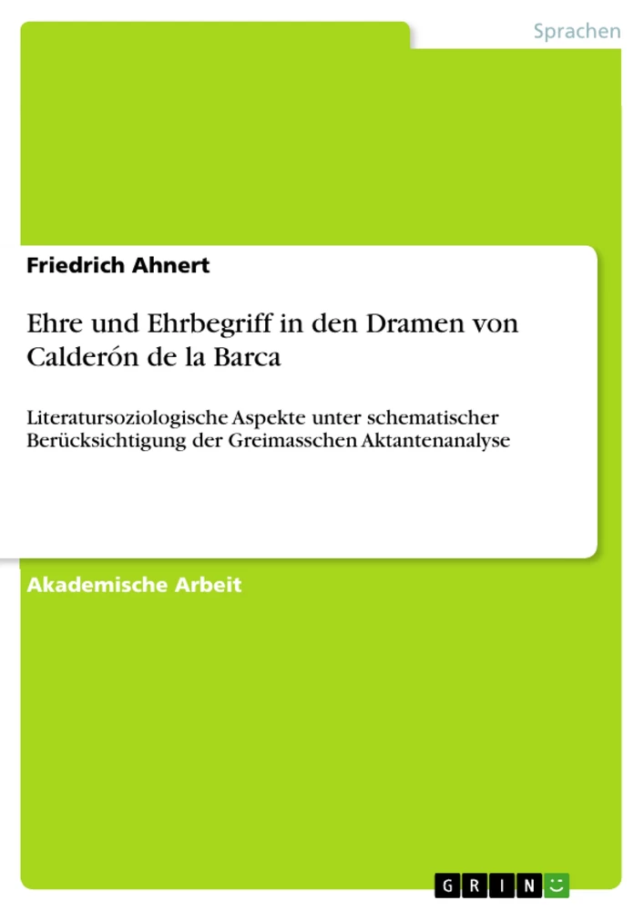 Titre: Ehre und Ehrbegriff in den Dramen von Calderón de la Barca