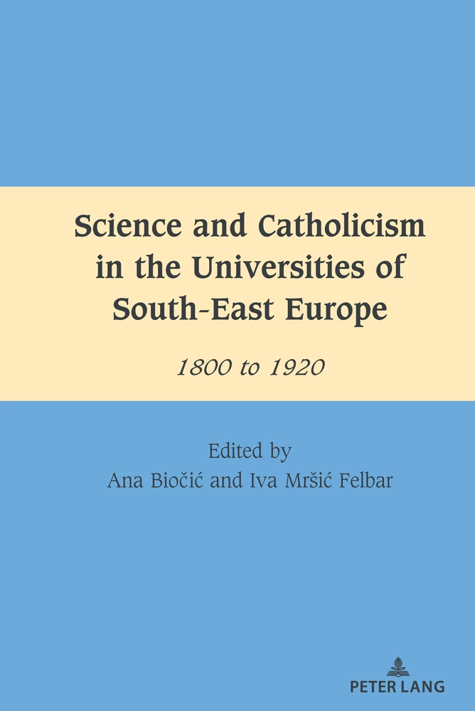 Title: Science and Catholicism in the Universities of South-East Europe