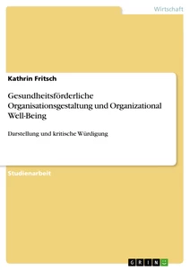 Titel: Gesundheitsförderliche Organisationsgestaltung und Organizational Well-Being
