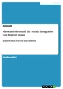 Title: Massenmedien und die soziale Integration von Migrant:innen