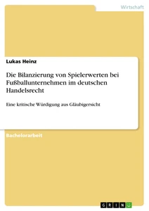 Título: Die Bilanzierung von Spielerwerten bei Fußballunternehmen im deutschen Handelsrecht