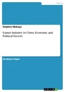 Title: Games Industry in China. Economic and Political Factors