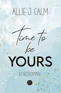Titel: Time to be YOURS