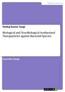 Titel: Biological and Non-Biological Synthesized Nanoparticles against Bacterial Species