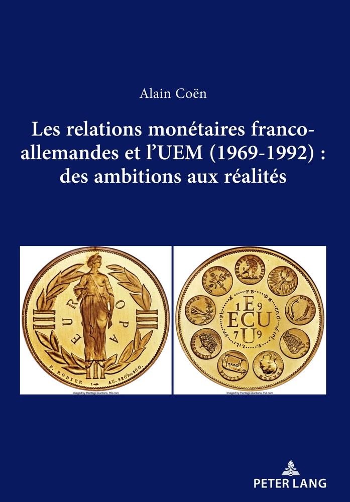 Titre: Les relations monétaires franco-allemandes et l’UEM (1969-1992): des ambitions aux réalités