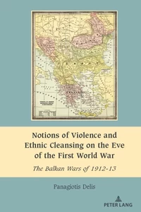 Title: Notions of Violence and Ethnic Cleansing on the Eve of the First World War