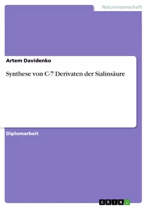 Titel: Synthese von C-7 Derivaten der Sialinsäure