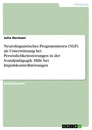 Titel: Neurolinguistisches Programmieren (NLP) als Unterstützung bei Persönlichkeitsstörungen in der Sozialpädagogik. Hilfe bei Impulskontrollstörungen