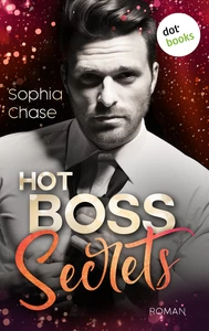 Titel: Hot Boss Secrets - oder: Burning Desire