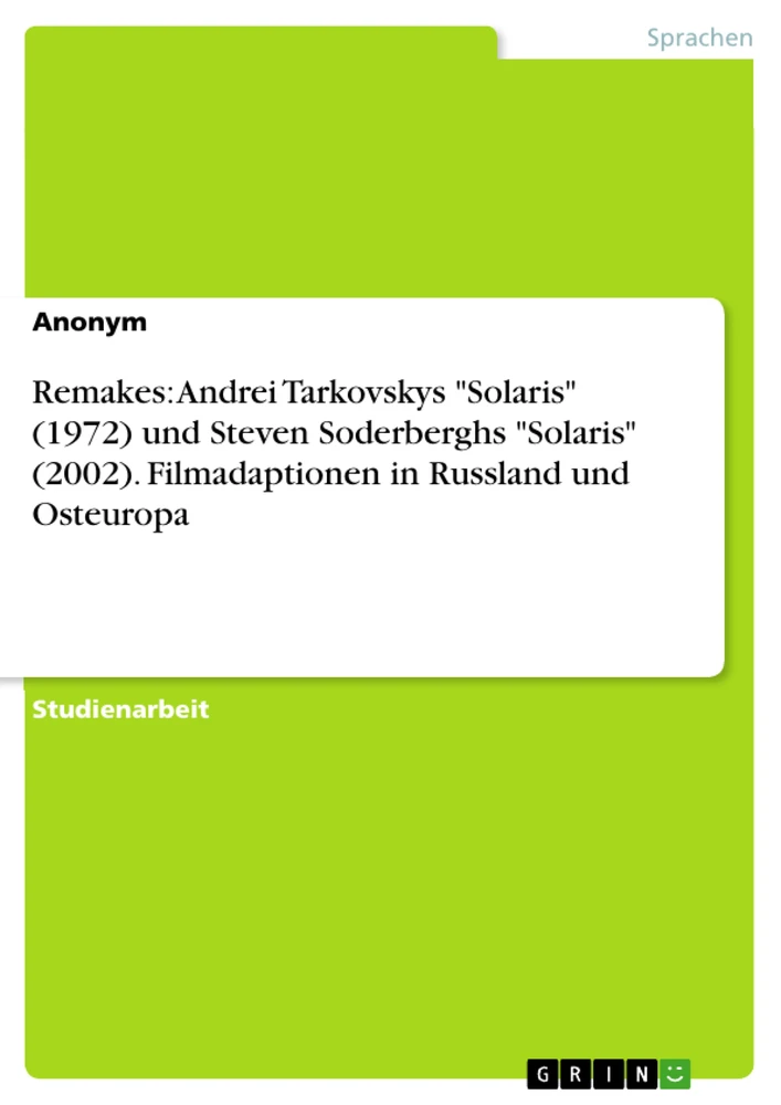 Título: Remakes: Andrei Tarkovskys "Solaris" (1972) und Steven Soderberghs "Solaris" (2002). Filmadaptionen in Russland und Osteuropa