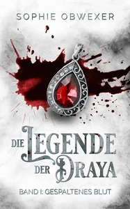 Titel: Die Legende der Draya 1: Gespaltenes Blut