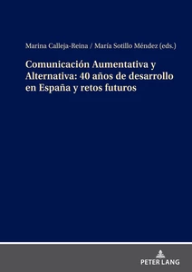 Title: Comunicación Aumentativa y Alternativa: 40 años de desarrollo en España y retos futuros