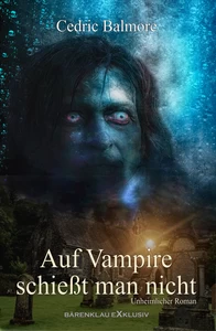 Titel: Auf Vampire schießt man nicht