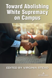 Title: Toward Abolishing White Supremacy on Campus