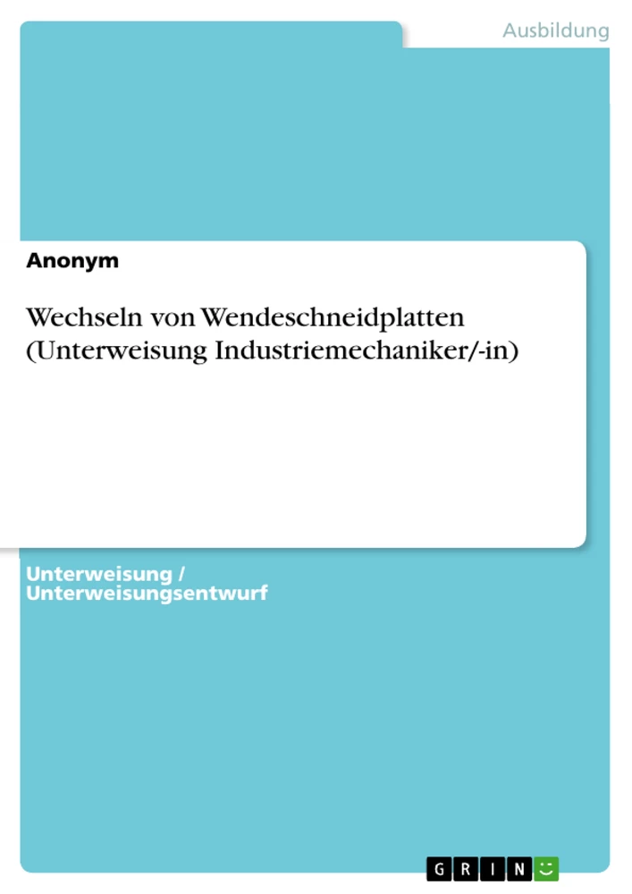 Titre: Wechseln von Wendeschneidplatten (Unterweisung Industriemechaniker/-in)