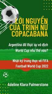 Titel: Lời nguyền của trinh nữ Copacabana: Argentina đã thực sự vô địch World Cup như thế nào? Nhật ký trung thực về FIFA Football World Cup 2022