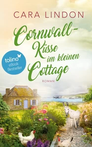 Titel: Cornwall-Küsse im kleinen Cottage