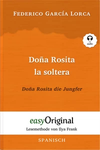 Titel: Doña Rosita la soltera / Doña Rosita die Jungfer (mit Audio)