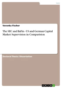 Titel: The SEC and BaFin - US and German Capital Market Supervision in Comparision