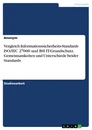 Título: Vergleich Informationssicherheits-Standards ISO/IEC 27000 und BSI IT-Grundschutz. Gemeinsamkeiten und Unterschiede beider Standards