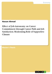 Title: Effect of Job Autonomy on Career Commitment through Career Path and Job Satisfaction. Moderating Role of Supportive Climate