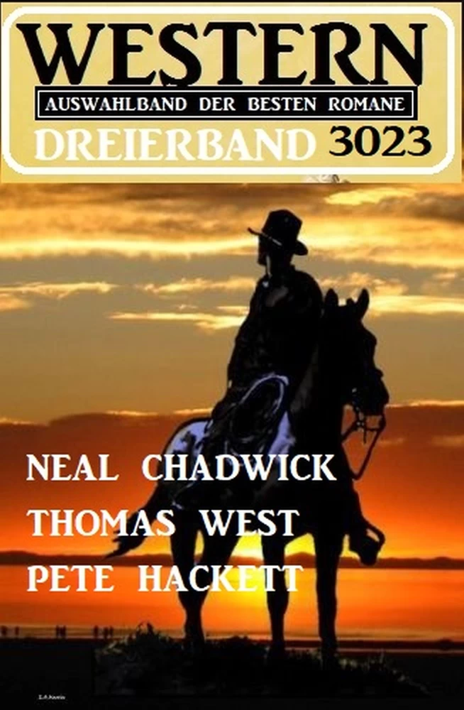 Titel: Western Dreierband 3023 - Auswahlband der besten Romane