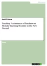 Titel: Teaching Performance of Teachers on Modular Learning Modality in the New Normal
