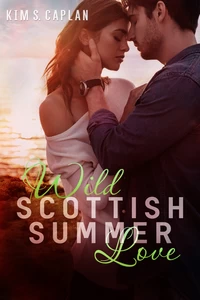 Titel: Wild Scottish Summer Love