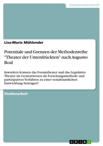 Titel: Potentiale und Grenzen der Methodenreihe "Theater der Unterdrückten" nach Augusto Boal
