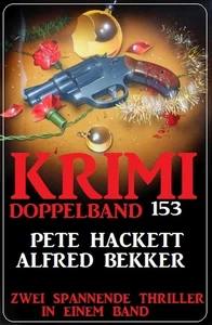 Titel: Krimi Doppelband 153 – 2 spannende Thriller in einem Band