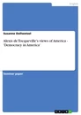 Titel: Alexis de Tocqueville's views of America - 'Democracy in America'
