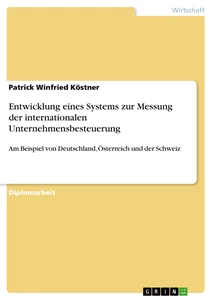 Titel: Entwicklung eines Systems zur Messung der internationalen Unternehmensbesteuerung 