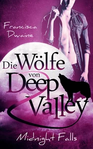 Titel: Die Wölfe von Deep Valley - Midnight Falls