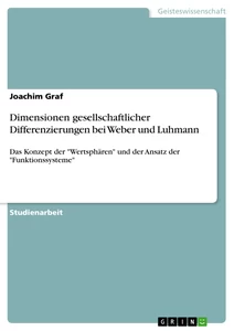 Titre: Dimensionen gesellschaftlicher Differenzierungen bei Weber und Luhmann