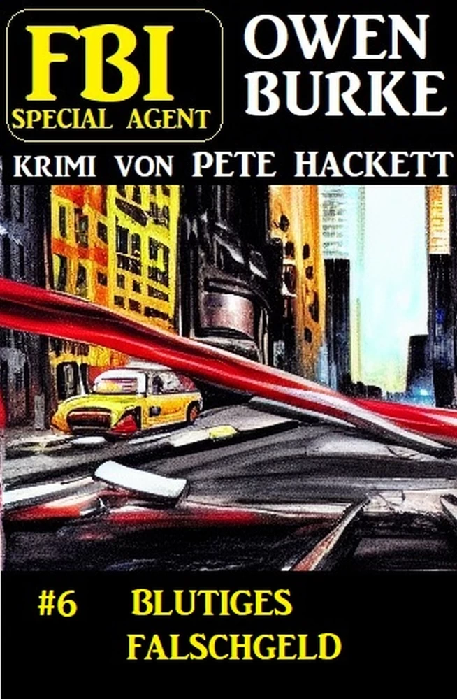 Titel: Special Agent Owen Burke 6: Blutiges Falschgeld